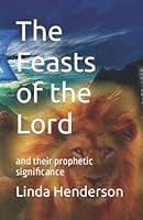 The Feasts of the Lord: and their prophetic significance 1549929208 Book Cover
