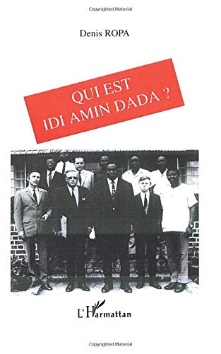 Qui est Idi Amin Dada ?