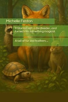 Paperback It Started With a Birdfeeder...and turned into something magical. Book