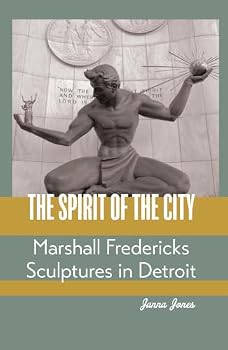 The Spirit of the City: Marshall Fredericks Sculptures in Detroit