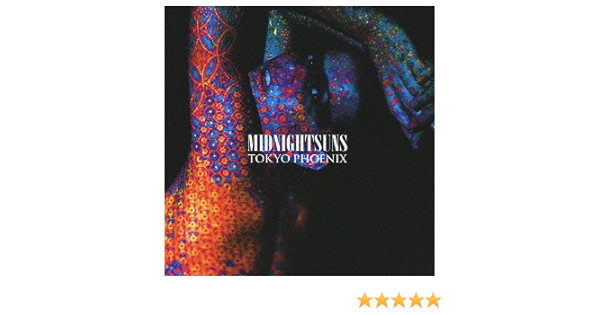 Midnightsuns Tokyo Phoenix Amazon Com Music Midnightsuns Tokyo Phoenix Amazon Com Music