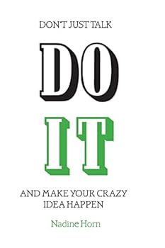 Paperback Don't just talk, Do it!: And make your crazy idea happen Book