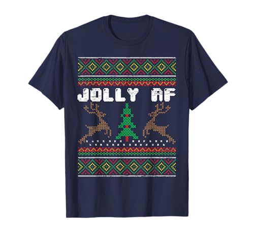 Jolly Af Funny Ugly Christmas Jumper T-Shirt