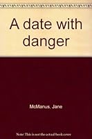 A Date With Danger 0893758027 Book Cover
