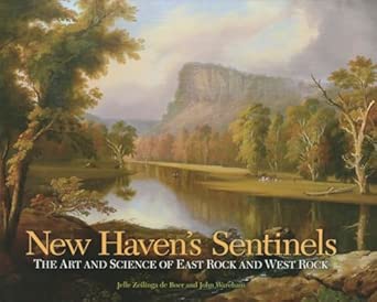 New Haven’s Sentinels: The Art and Science of East Rock and West Rock book cover