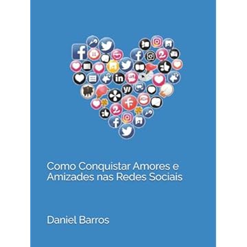 Capa do livro Como Conquistar Amores e Amizades nas Redes Sociais (Portuguese Edition)
