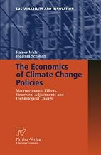 The Economics of Climate Change Policies: Macroeconomic Effects, Structural Adjustments and Technological Change (Sustainability and Innovation)