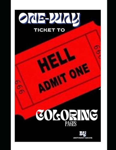 One way ticket to hell if you buy this book (Sone of the best Stress relief and adult coloring pages around.)