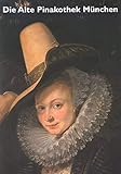 Die Alte Pinakothek München - Herausgeber: Reinhold Baumstark 