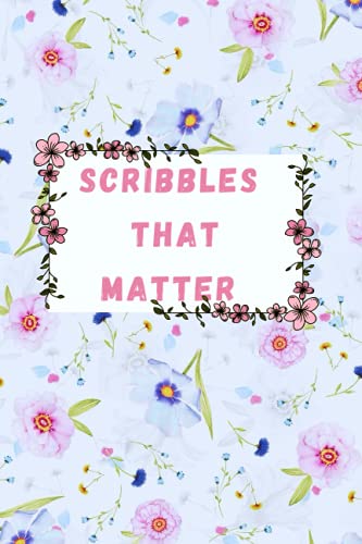 Scribbles that matter: Scribbles that matter bullet journal for women and girls 2021/100 pages /6*9in