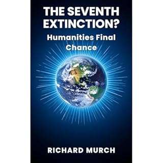 The Seventh Extinction ? Audiobook By Richard Murch cover art