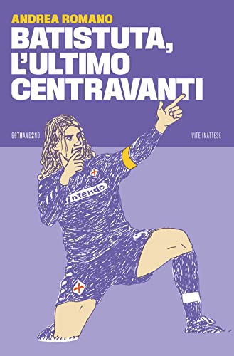Batistuta, l'ultimo centravant