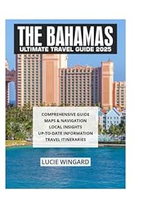 THE BAHAMAS ULTIMATE TRAVEL GUIDE 2025