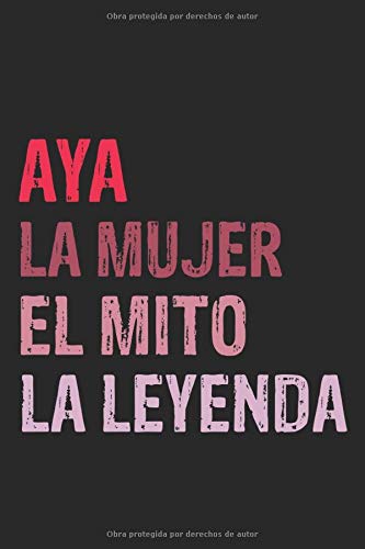 Aya La Mujer El Mito La Leyenda: Dimensión 6 x 9