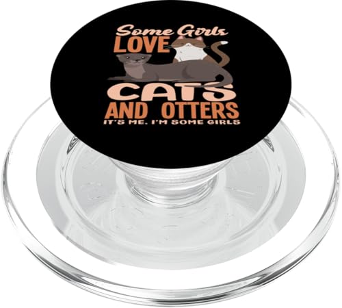 Nutria Marina Algunas Chicas aman los Gatos nutrias PopSockets PopGrip para MagSafe