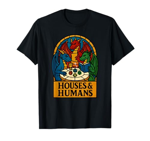 Houses and Humans Funny RPG Nerdy Gamers Men Women Boys T-Shirt