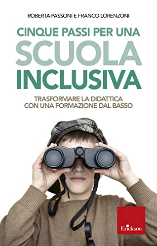 Cinque passi per una scuola inclusiva: Trasformare la didattica con una formazione dal basso