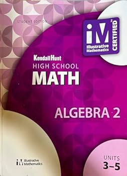 Paperback Kendall Hunt, High Scool Math, Algebra 2, Units 3-5, Student Edition Book