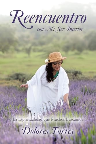 Reencuentro con Mi Ser Interior: La Espiritualidad que Muchos Buscamos