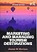 Marketing and Managing Tourism Destinations