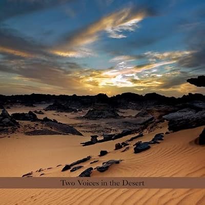 Two Voices In the Desert