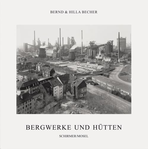 Bernd & Hilla Becher: Coal Mines and Steel Mills