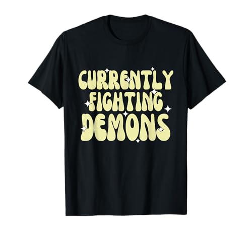 Funny Currently Fighting Demons Apparel T-Shirt