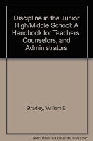 Discipline in the Junior High/Middle School: A Handbook for Teachers, Counselors, and Administrators 0876282648 Book Cover