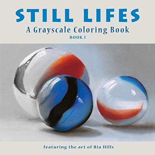 STILL LIFES: A Grayscale Coloring Book