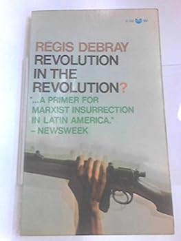 Paperback REVOLUTION IN THE REVOLUTION - Armed Struggled and Political Struggle in Latin America Book