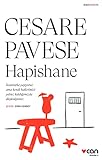 Hapishane: İnsanlarla Yaşıyoruz Ama Kendi Hallerimizi Yalnız Kaldığımızda Düşünüyoruz. - Cesare Pavese Übersetzer: Eren Cendey 