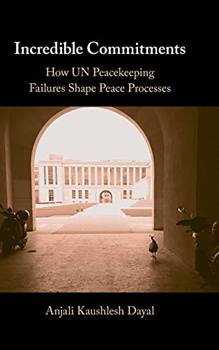 Incredible Commitments: How UN Peacekeeping Failures Shape Peace Processes view 2