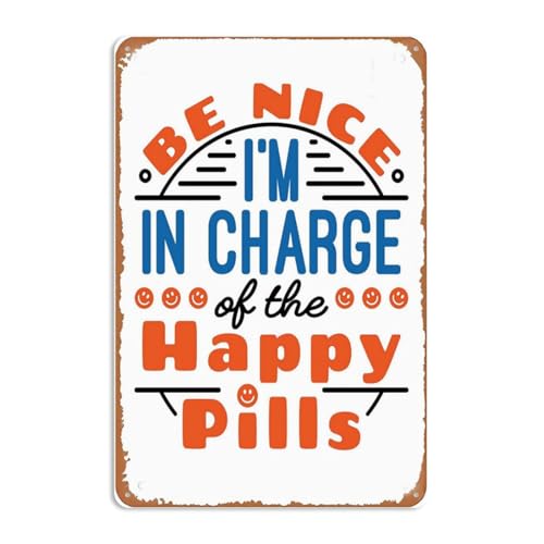 Be Nice I'm In Charge of the Happy Pills Funny Pharmacist Pharmacy Tech retro signs Art Bedroom Man Cave Bar Kitchen Club Bedroom vintage funny tin signs