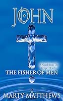 John: The Fisher of Men: A Novel from The Gospel of John 1511504188 Book Cover