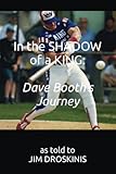 In the Shadow of a King: Dave Booth's Journey