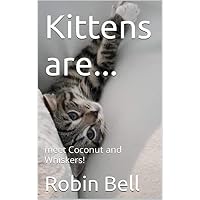Kittens are...
