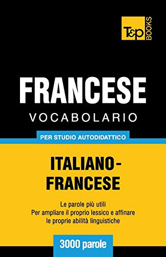 Vocabolario Italiano-Francese per studio autodidattico - 3000 parole: 121