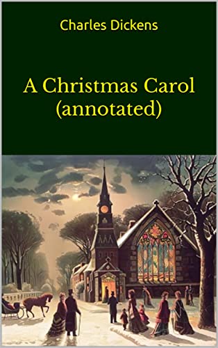 A Christmas Carol (annotated) (English Edition)