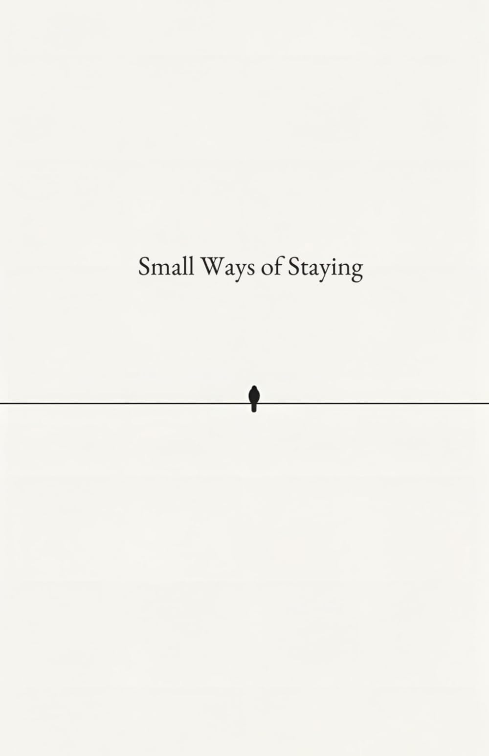 Small Ways of Staying
