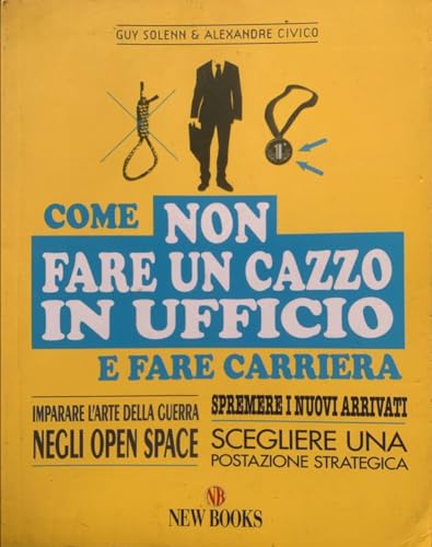 Come non fare un cazzo in ufficio e fare carriera