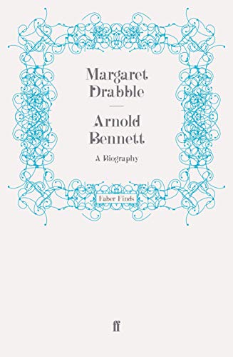 Arnold Bennett: A Biography