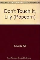 Don't Touch It, Lily 0760817758 Book Cover