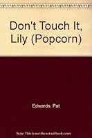 Don't Touch It, Lily 0760817758 Book Cover