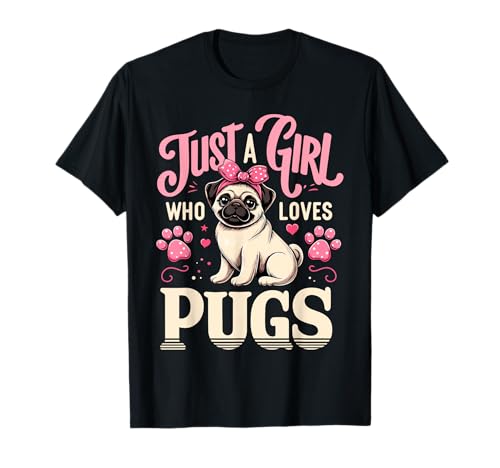 Just A Girl Who Loves Pugs T-Shirt