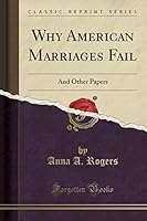 Why American Marriages Fail: And Other Papers (Classic Reprint) 1331375037 Book Cover