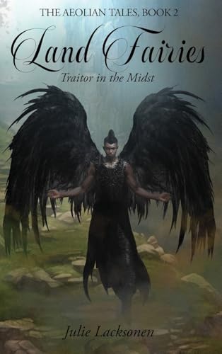 Land Fairies: Traitor in the Midst (The Aeolian Tales)