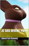  Je suis revenu, papa!
