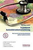  Expertenrat: Auslandskrankenversicherung: Ob Urlaub, Beruf oder Ausbildung: Wer ins Ausland reist, braucht die richtige Krankenversicherung (Leben und arbeiten im Ausland)