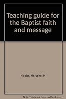 Teaching guide for the Baptist faith and message B0006XH1A8 Book Cover