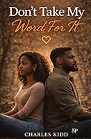 Don’t Take My Word For It B0F5NR9RR1 Book Cover